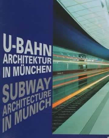 U‑Bahn‑Architektur in München/ Subway Architecture in Munich